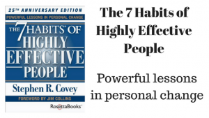 The 7 Habits of highly effective people