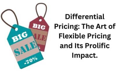 Differential Pricing: The Art of Flexible Pricing and Its Prolific Impact.