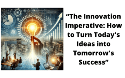 “The Innovation Cycle: Turning Today’s Ideas into Tomorrow’s Success”