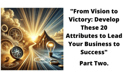 20 Essential Entrepreneurial Attributes. Part Two.