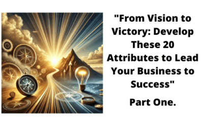 20 Essential Entrepreneurial Attributes. Part One.