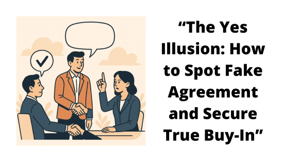  “Stop Chasing Fake Yeses: Get to the Real Yes!”