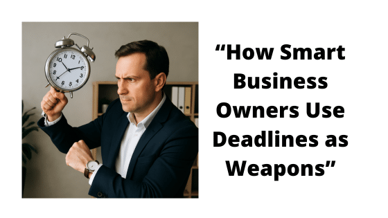 “Business Deadlines Are Negotiable: If You Know What to Say”